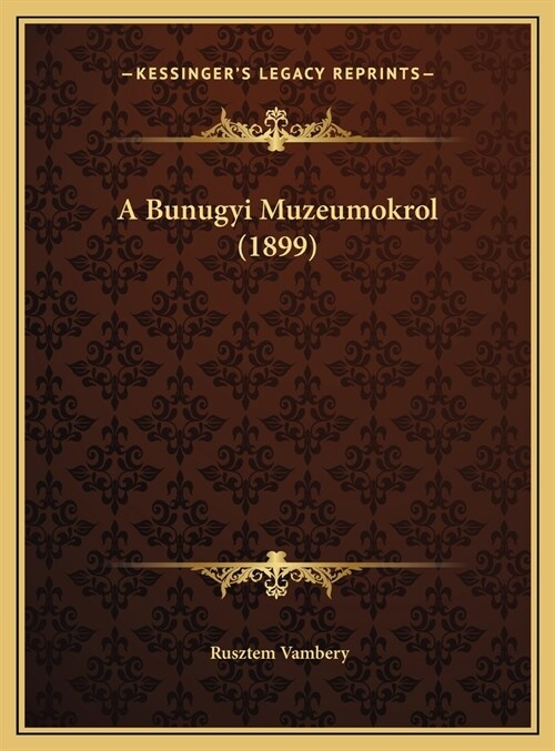 A Bunugyi Muzeumokrol (1899) (Hardcover)