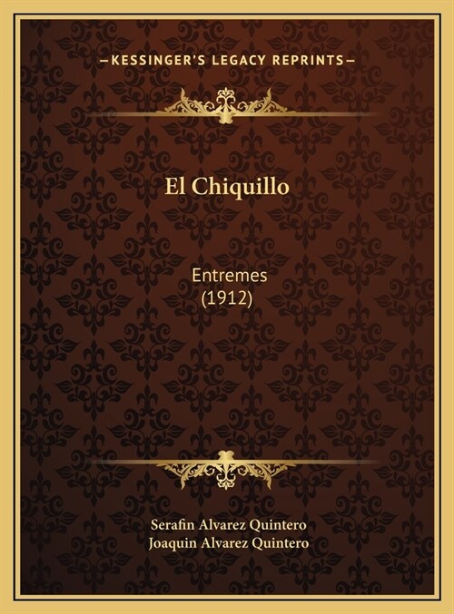 El Chiquillo: Entremes (1912) (Hardcover)