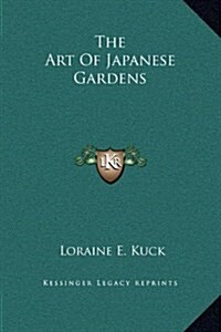 The Art of Japanese Gardens (Hardcover)