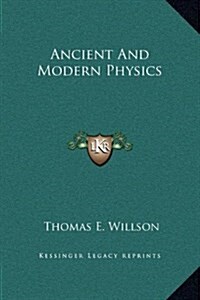 Ancient and Modern Physics (Hardcover)