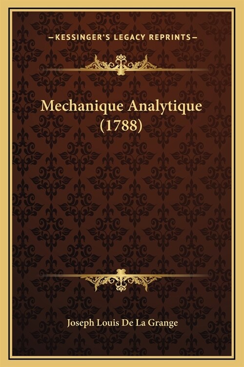 Mechanique Analytique (1788) (Hardcover)
