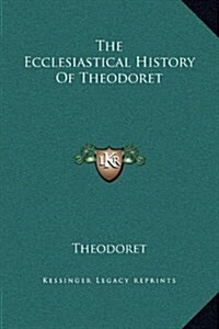 The Ecclesiastical History of Theodoret (Hardcover)