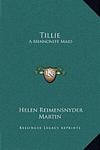 Tillie: A Mennonite Maid (Hardcover)