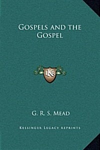 Gospels and the Gospel (Hardcover)