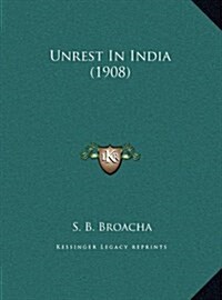 Unrest in India (1908) (Hardcover)