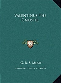 Valentinus the Gnostic (Hardcover)