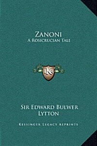 Zanoni: A Rosicrucian Tale (Hardcover)