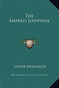 The Empress Josephine (Hardcover)