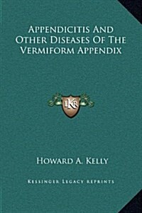 Appendicitis and Other Diseases of the Vermiform Appendix (Hardcover)
