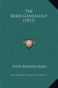 The Kern Genealogy (1917) (Hardcover)