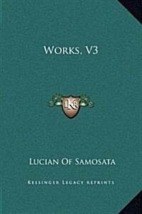 Works, V3 (Hardcover)