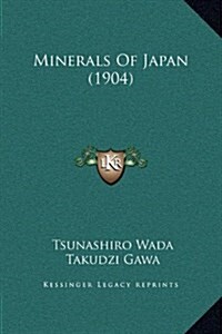 Minerals of Japan (1904) (Hardcover)