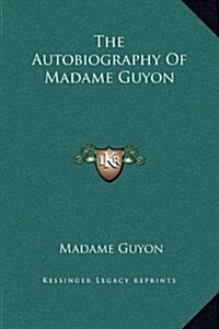 The Autobiography of Madame Guyon (Hardcover)