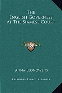 The English Governess at the Siamese Court (Hardcover)