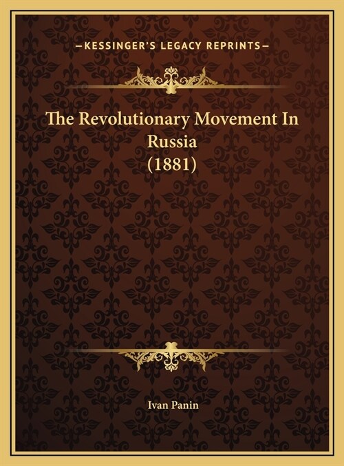 The Revolutionary Movement In Russia (1881) (Hardcover)