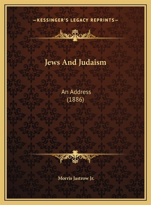 Jews And Judaism: An Address (1886) (Hardcover)
