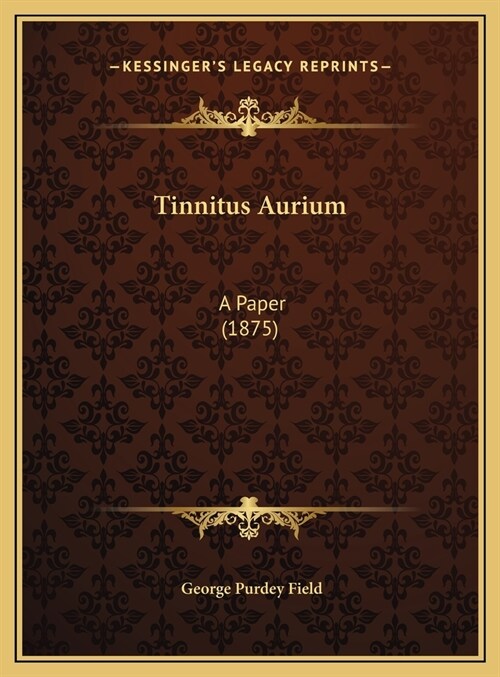 Tinnitus Aurium: A Paper (1875) (Hardcover)