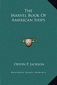 The Marvel Book of American Ships (Hardcover)