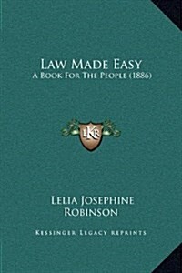 Law Made Easy: A Book for the People (1886) (Hardcover)