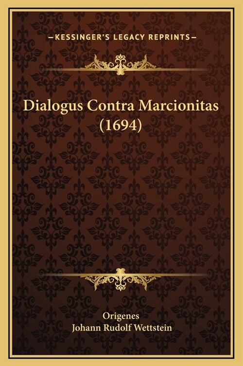 Dialogus Contra Marcionitas (1694) (Hardcover)