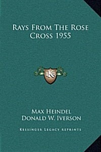 Rays from the Rose Cross 1955 (Hardcover)