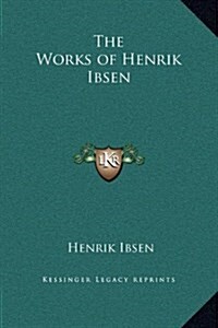 The Works of Henrik Ibsen (Hardcover)