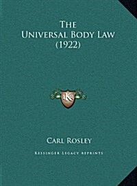 The Universal Body Law (1922) (Hardcover)