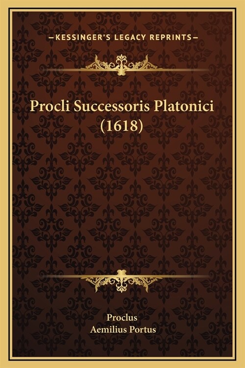 Procli Successoris Platonici (1618) (Hardcover)