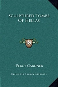 Sculptured Tombs of Hellas (Hardcover)