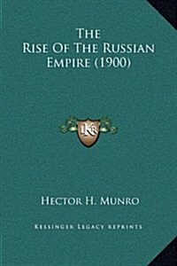 The Rise of the Russian Empire (1900) (Hardcover)