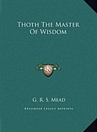 Thoth the Master of Wisdom (Hardcover)