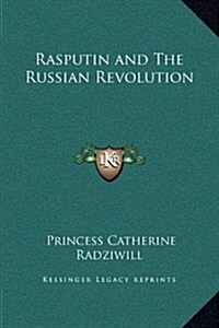 Rasputin and the Russian Revolution (Hardcover)