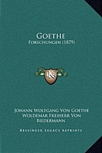 Goethe: Forschungen (1879) (Hardcover)