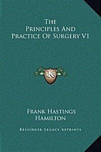 The Principles and Practice of Surgery V1 (Hardcover)