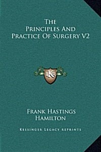 The Principles and Practice of Surgery V2 (Hardcover)
