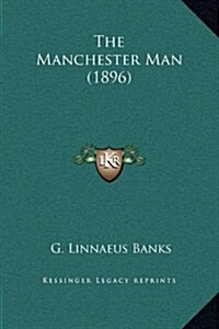 The Manchester Man (1896) (Hardcover)