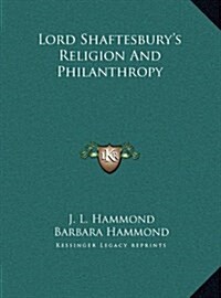 Lord Shaftesburys Religion and Philanthropy (Hardcover)