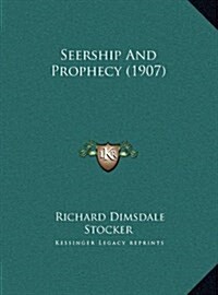 Seership and Prophecy (1907) (Hardcover)