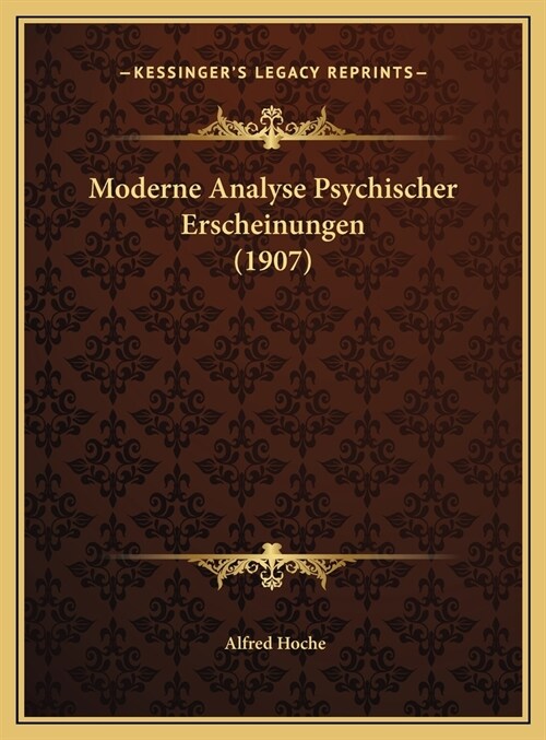 Moderne Analyse Psychischer Erscheinungen (1907) (Hardcover)