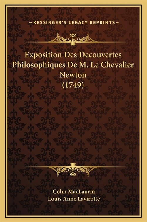 Exposition Des Decouvertes Philosophiques de M. Le Chevalier Newton (1749) (Hardcover)