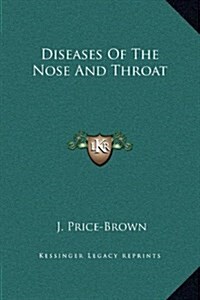 Diseases of the Nose and Throat (Hardcover)