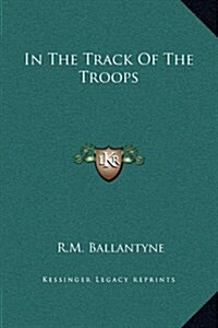 In the Track of the Troops (Hardcover)