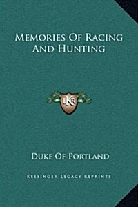 Memories of Racing and Hunting (Hardcover)