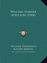 William Sumner Appleton (1904) (Hardcover)
