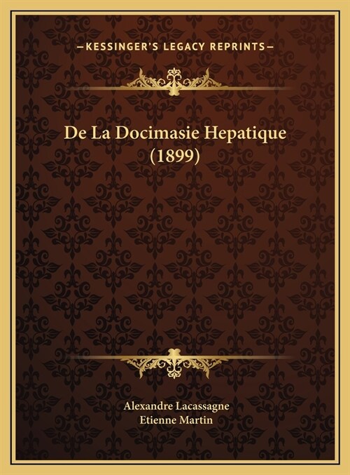 de La Docimasie Hepatique (1899) (Hardcover)