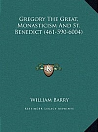 Gregory the Great, Monasticism and St. Benedict (461-590-6004) (Hardcover)