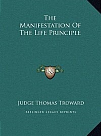 The Manifestation of the Life Principle (Hardcover)