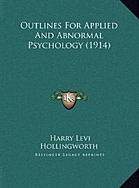 Outlines for Applied and Abnormal Psychology (1914) (Hardcover)