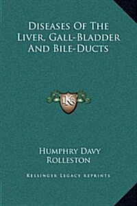 Diseases of the Liver, Gall-Bladder and Bile-Ducts (Hardcover)