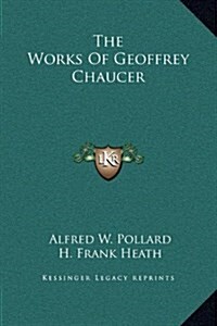 The Works of Geoffrey Chaucer (Hardcover)